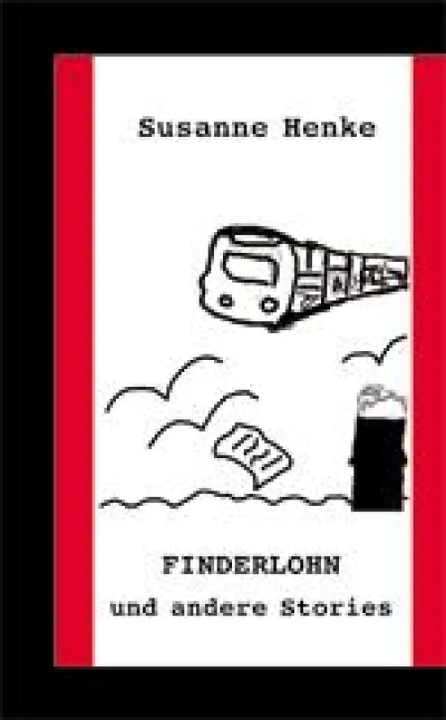 Susanne Henke, Finderlohn und andere Stories, BoD 2006, ISBN  3-8334-6536-0