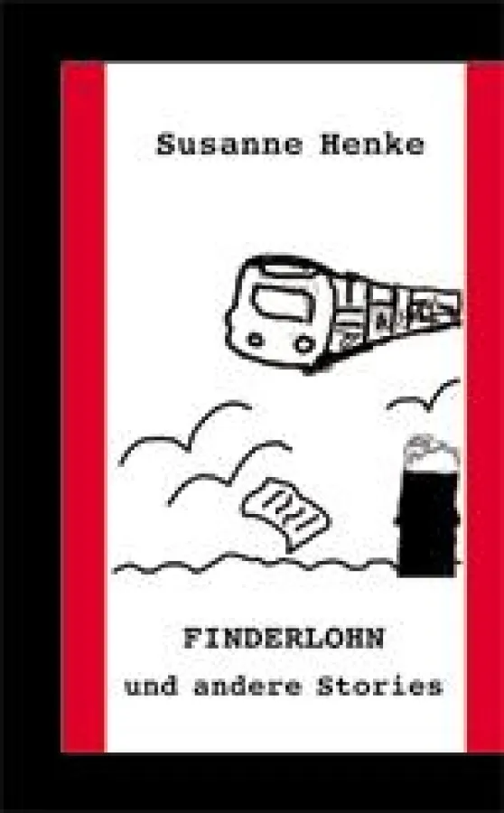 Susanne Henke, Finderlohn und andere Stories, BoD 2006, ISBN  3-8334-6536-0