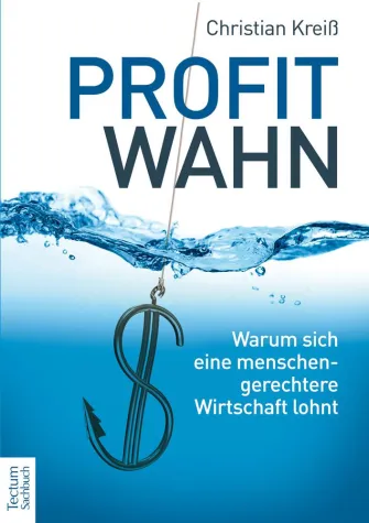 Bild: Profitwahn – Wege in eine menschliche Wirtschaft