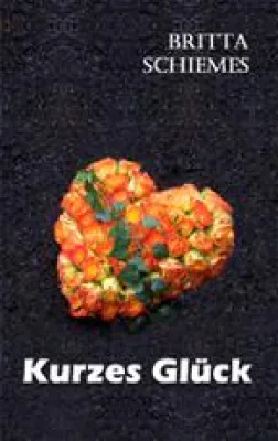 Bild: „Kurzes Glück“ – Taschenbuch der Autorin Britta Schiemes erschienen