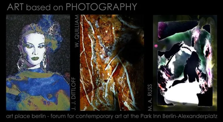 "ART based on PHOTOGRAPHY" - Ausstellung von art place berlin Bild: "ART based on PHOTOGRAPHY" - Ausstellung von art place berlin
