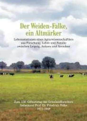 Der Weiden-Falke, ein Altmärker - packendes Werk widmet sich dem Leben des Forschers Prof. Dr. Friedrich Falke Bild: Der Weiden-Falke, ein Altmärker - packendes Werk widmet sich dem Leben des Forschers Prof. Dr. Friedrich Falke
