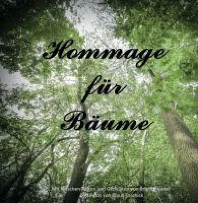 Bild: Hommage für Bäume - Lyrische Texte und Gedichte