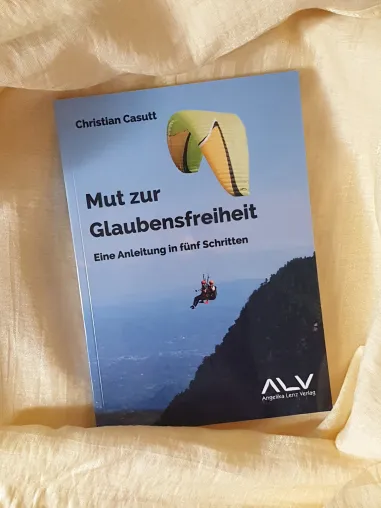 Humanistische Weltsicht im neuen Buch von Christian Casutt: Mut zur Glaubensfreiheit Bild: Humanistische Weltsicht im neuen Buch von Christian Casutt: Mut zur Glaubensfreiheit