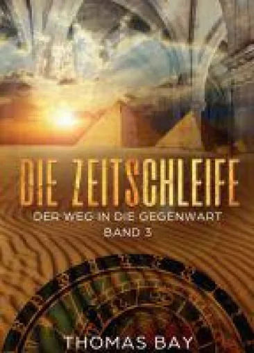 Bild: Die Zeitschleife - dritter Band des dramatischen Zeitreise-Romans