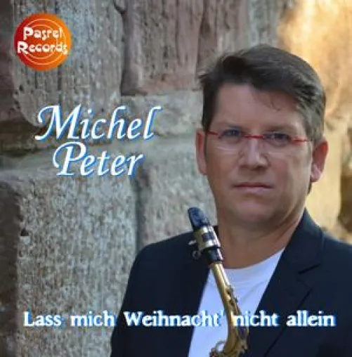 Michel Peter - Lass mich Weihnacht´ nicht allein Bild: Michel Peter - Lass mich Weihnacht´ nicht allein