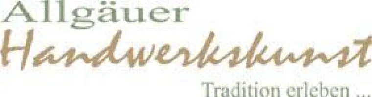 Traditionelles Allgäuer Handwerk erhalten und erleben Bild: Traditionelles Allgäuer Handwerk erhalten und erleben