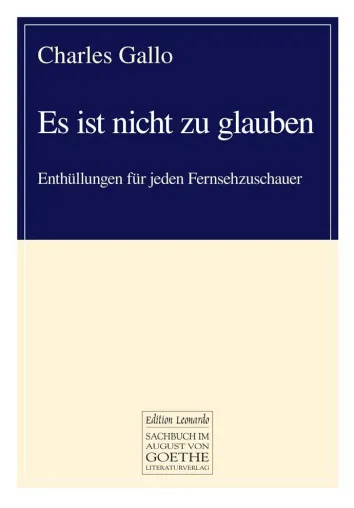Der August von Goethe Literaturverlag präsentiert brisanten Enthüllungsbericht Bild: Der August von Goethe Literaturverlag präsentiert brisanten Enthüllungsbericht