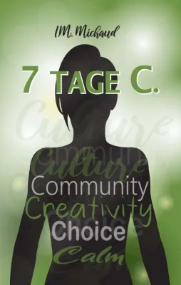 Bild: 7 Tage C. - Sieben Tage in unserer zukünftigen Gesellschaft