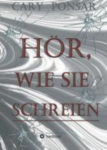Bild: Hör, wie sie schreien. - ein mitreißender Thriller seziert menschliche Abgründe