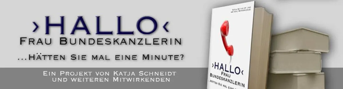 Hallo Frau Bundeskanzlerin ...hätten Sie mal eine Minute?