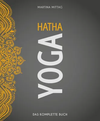 Buchtipp: Die spannende Welt des Hatha Yogas erleben Bild: Buchtipp: Die spannende Welt des Hatha Yogas erleben