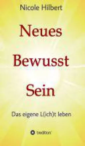 Bild: Neues Bewusst Sein - anregendes Selbsthilfebuch über die Suche nach dem wahren Ich