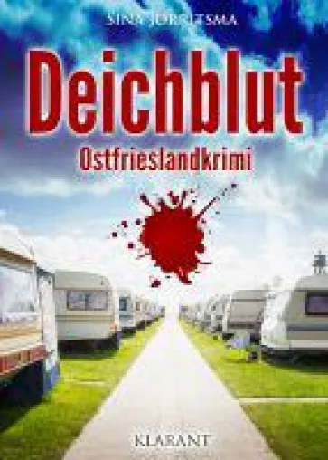 Neuerscheinung: Ostfrieslandkrimi "Deichblut" von Sina Jorritsma Bild: Neuerscheinung: Ostfrieslandkrimi "Deichblut" von Sina Jorritsma