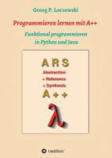 Programmieren lernen mit A++ - neues Lehrbuch rund um eine der kleinsten Programmiersprachen der Welt Bild: Programmieren lernen mit A++ - neues Lehrbuch rund um eine der kleinsten Programmiersprachen der Welt