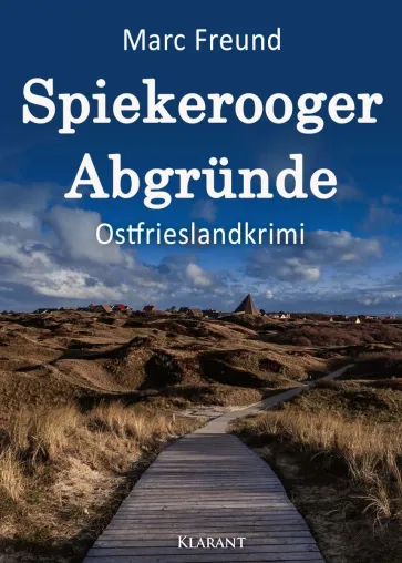 Bild: Neuerscheinung: Ostfrieslandkrimi "Spiekerooger Abgründe" von Marc Freund im Klarant Verlag