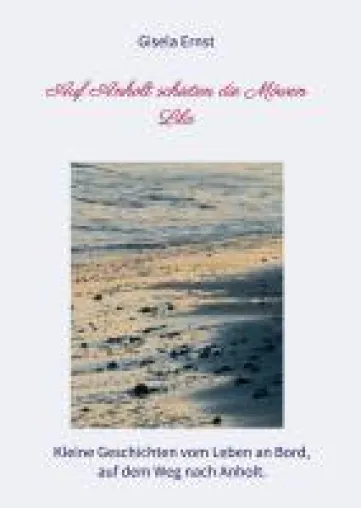 Auf Anholt schieten die Möwen Lila - Kleine Geschichten vom Leben an Bord, auf dem Weg nach Anholt. Bild: Auf Anholt schieten die Möwen Lila - Kleine Geschichten vom Leben an Bord, auf dem Weg nach Anholt.