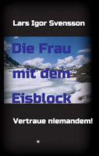 Die Frau mit dem Eisblock - neuer Krimi inszeniert das perfekte Verbrechen Bild: Die Frau mit dem Eisblock - neuer Krimi inszeniert das perfekte Verbrechen
