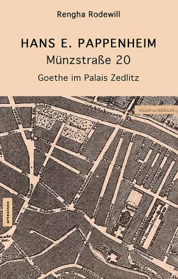 Bild: Rengha Rodewill; Hans E. Pappenheim; Eduard Dellé: Münzstraße 20 - Goethe im Palais Zedlitz