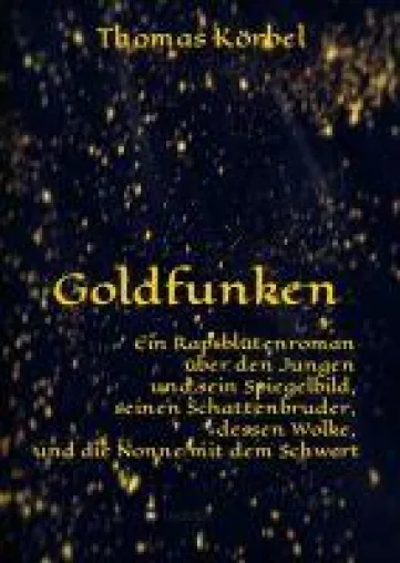 Bild: Goldfunken - Ein philosophischer Fantasy-Roman