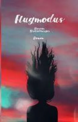 Flugmodus - tiefgründig erzählter Jugendroman über die Irrungen und Wirrungen des Erwachsenwerdens Bild: Flugmodus - tiefgründig erzählter Jugendroman über die Irrungen und Wirrungen des Erwachsenwerdens