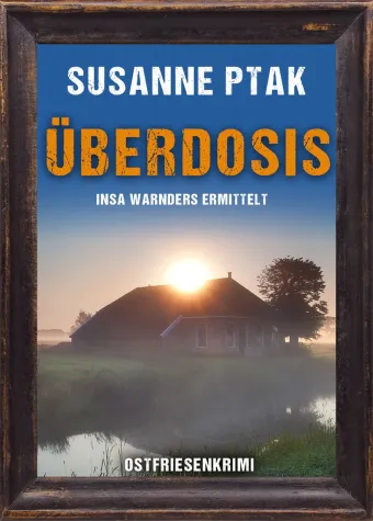 Bild: Neuerscheinung: Ostfrieslandkrimi "Überdosis" von Susanne Ptak im Klarant Verlag