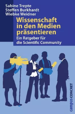 Bild: Neue Publikation „Wissenschaft in den Medien präsentieren“ bietet Medien-Coaching für Wissenschaftler