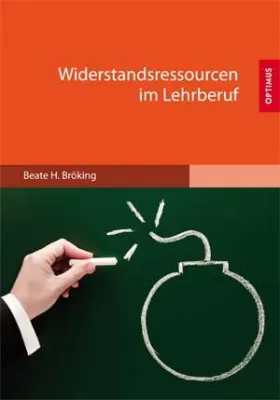 Bild: „Widerstandsressourcen im Lehrberuf“ – Neuerscheinung von Dr. Beate H. Bröking im Optimus Verlag