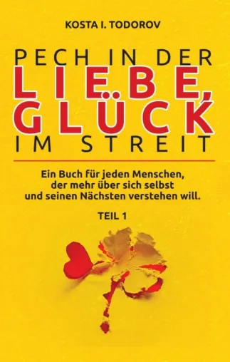 Bild: Pech in der Liebe, Glück im Streit Teil I - Anregender Beziehungsratgeber