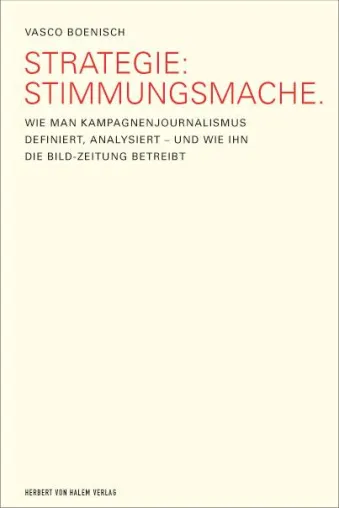 Bild: Journalistische Feldzüge oder Ich bild´ dir eine Meinung