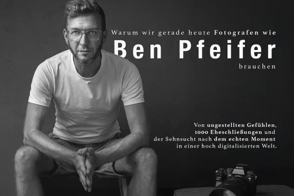Bild: Das konservierte Glück: Warum wir gerade heute Profi-Fotografen wie Ben Pfeifer brauchen