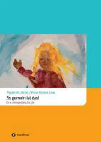 Bild: So gemein ist das! - neues Kinderbuch über eine ganz besondere Heldin