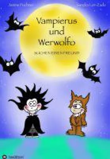 Vampierus und Werwolfo - Kinderbuch rund um eine spannende Freundschaft Bild: Vampierus und Werwolfo - Kinderbuch rund um eine spannende Freundschaft