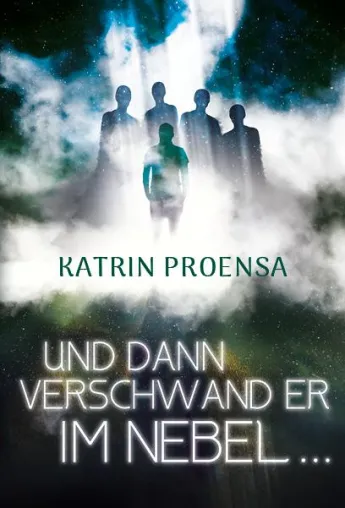 Bild: „... und dann verschwand er im Nebel ...“ – Eine unglaubliche, aber wahre Geschichte. Spannend, mystisch und bewegend.