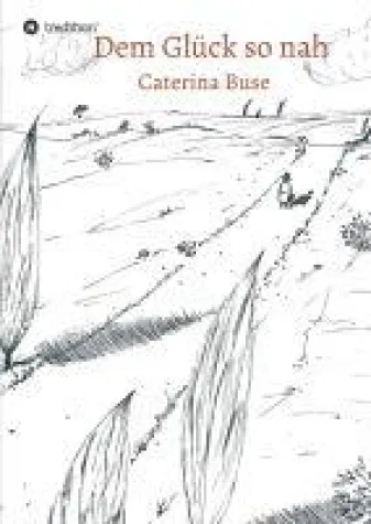 Bild: Dem Glück so nah - authentische Kurzgeschichten