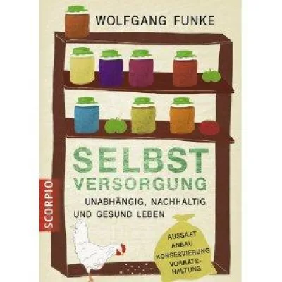 Bild: Aktuelle Buchempfehlung: Wolfgang Funke: Selbstversorgung. Scorpio Verlag 2011