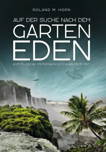 Bild: Neues Buch von Roland M. Horn erschienen: Auf der Suche nach dem Garten Eden 