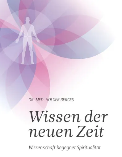 Bild: Wissen der neuen Zeit - Wissenschaft begegnet Spiritualität