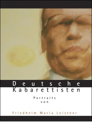 Bild: Ausstellung Berlin - „Deutsche Kabarettisten“ Portraits von Friedhelm Maria Leistner