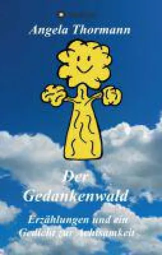 Bild: Der Gedankenwald - Erzählungen und Poesie befassen sich mit Achtsamkeit