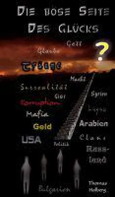 Bild: Die böse Seite des Glücks - Ein Tatsachenroman