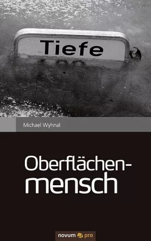 Bild: Oberflächenmensch - Neuigkeiten zum Roman