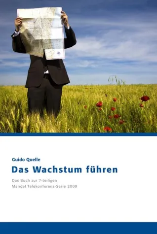 Hörbuch mal andersherum: Guido Quelle veröffentlicht die Mandat-Telekonferenzen zum Wachstum als Buch Bild: Hörbuch mal andersherum: Guido Quelle veröffentlicht die Mandat-Telekonferenzen zum Wachstum als Buch