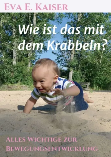Bild: Wie ist das mit dem Krabbeln? - Ein Ratgeber für Eltern von Kleinkindern