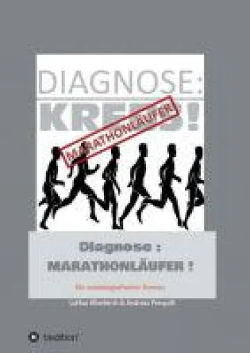 Bild: Diagnose: Marathonläufer - Wie ein scheinbar unheilbar Kranker zum Hochleistungssportler wurde