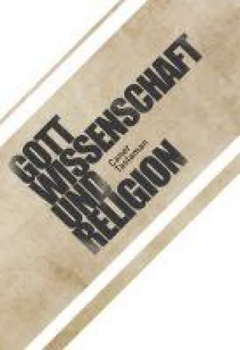 Bild: Gott, Wissenschaft und Religion - Studie über die Kompatibilität von Religion und Wissenschaft