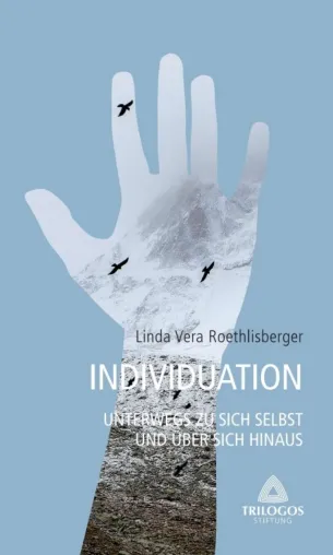 Bild: Individuation - Unterwegs zu sich selbst und über sich hinaus - Anregender Ratgeber