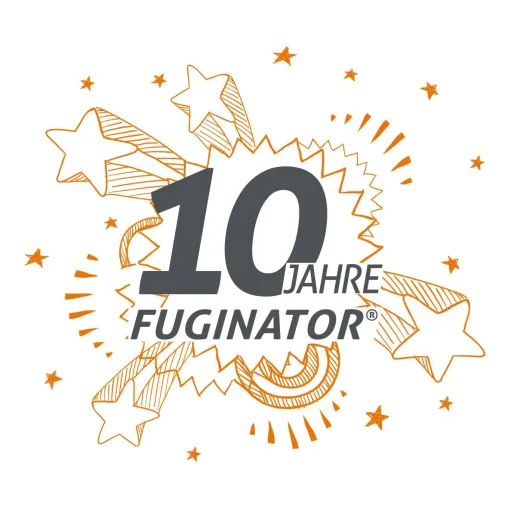 FUGINATOR®+++Jubiläum+++10 Jahre+++Herzlichen Glückwunsch Bild: FUGINATOR®+++Jubiläum+++10 Jahre+++Herzlichen Glückwunsch