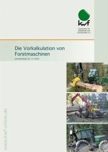 Neues KWF-Merkblatt zur Vorkalkulationen von Forstmaschinen Bild: Neues KWF-Merkblatt zur Vorkalkulationen von Forstmaschinen