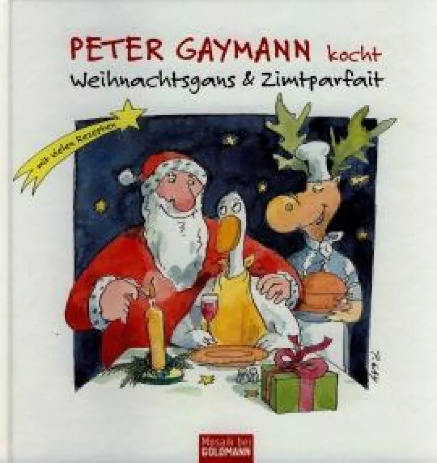Peter Gaymann - »Weihnachtliche Rezepte, garniert mit einer Prise Humor«, Goldmann Verlag: 2008